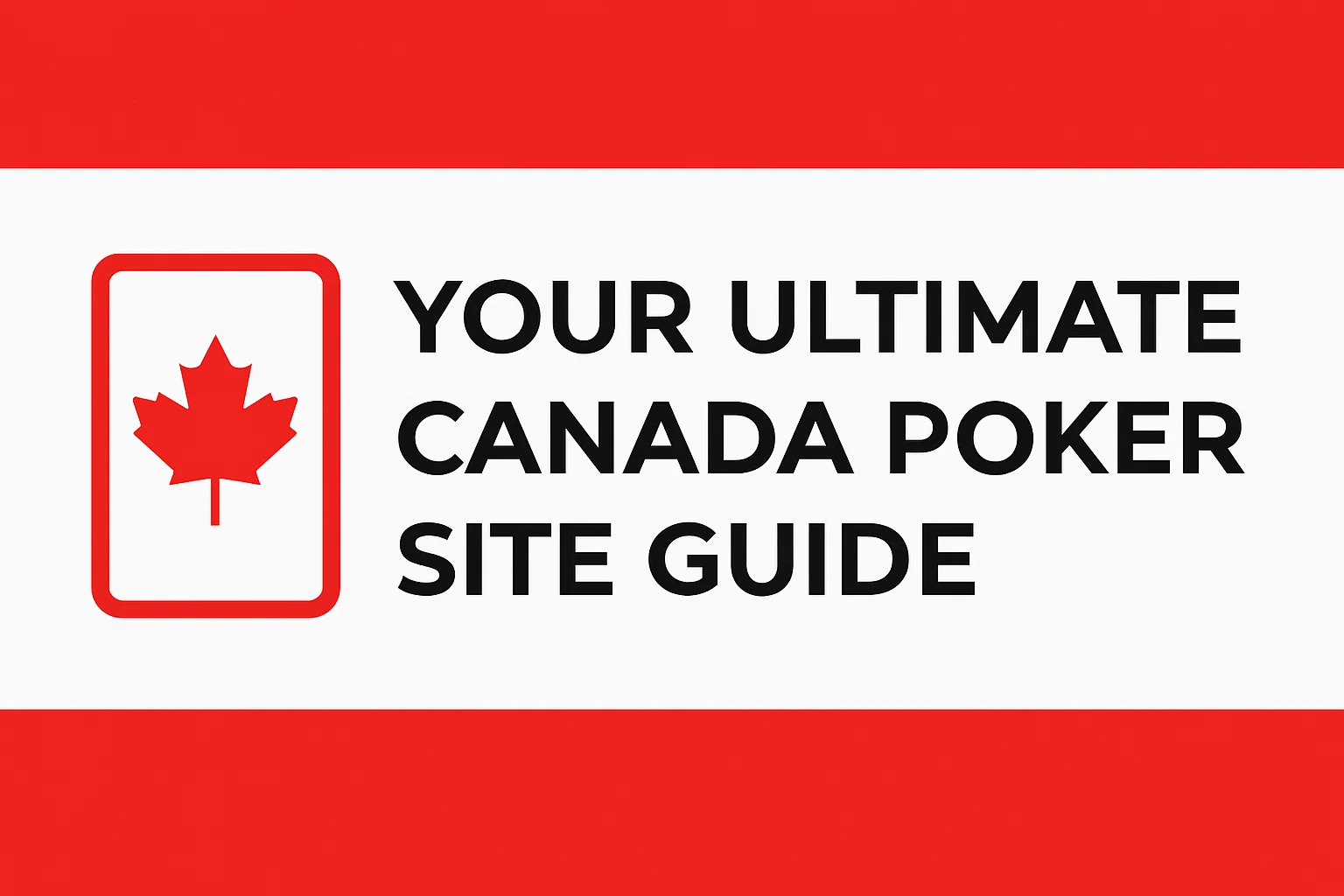 Your Ultimate Canada Poker Site Guide